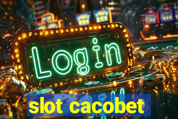 slot cacobet